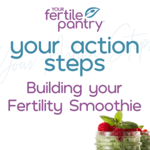 Your Fertility Smoothie Builder Your Fertility Smoothie Builder